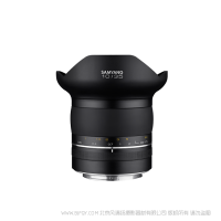 森养 SAMYANG XP 10mm F3.5 XP系列产品中画角较宽的镜头 适用于canon EF口 和nikon F口